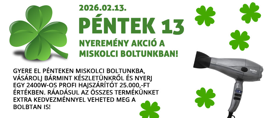 Péntek 13? Szerencsenap a Miskolci Üzletünkben!